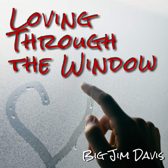 Big-Jim-Davis-loving_through_the_window-cover.jpg