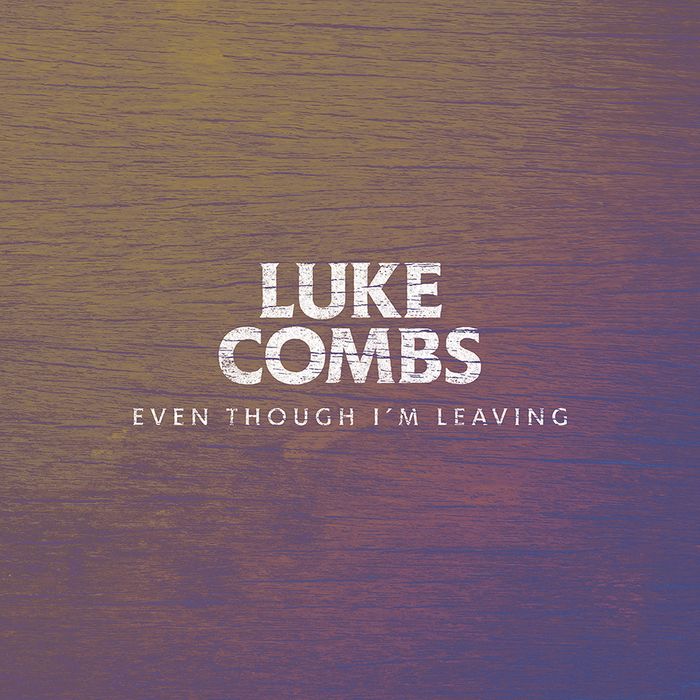 Even-Though-Im-Leaving-luke-combs.jpg