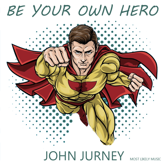 John-Jurney-Be-Your-Own-Hero-Cover.jpg